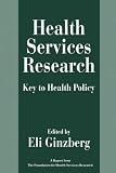 Health Services Research: Key to Health Policy