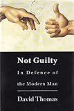 Not guilty : men: the case for the defence