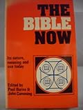 The Bible now : its nature, meaning and use today
