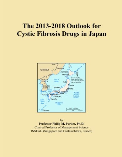 The 2013-2018 Outlook for Cystic Fibrosis Drugs in Japan