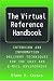 Virtual Reference Handbook: Interview and Information Delivery Techniques for the Chat and E-Mail Environments