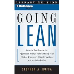 Going Lean: How the Best Companies Apply Lean Manufacturing Principles to Shatter Uncertainty, Drive Innovation, and Maximize Profits