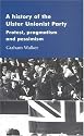A History of the Ulster Unionist Party: Protest, Pragmatism and Pessimism (Manchester Studies in Modern History)