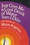 Just Give Me a Cool Drink of Water 'Fore I Die