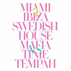 Swedish House Mafia Miami 2 Ibiza Lyrics Swedish House Mafia Miami 2 Ibiza Lyrics