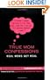 True Mom Confessions: Real Moms Get Real