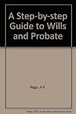 A step-by-step guide to wills and probate