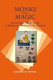 Monks and Magic: Revisiting a Classic Study of Religious Ceremonies in Thailand (Nias Classics) Monks and Magic: Revisiting a Classic Study of Religious Ceremonies in Thailand (Nias Classics)