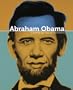 Abraham Obama: A Guerilla Tour Through Art and Politics