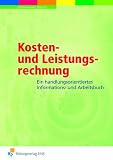 Produkt-Bild: Kosten- und Leistungsrechnung. Ein handlungsorientiertes Informations- und Arbeitsbuch