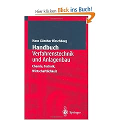 Handbuch Verfahrenstechnik und Anlagenbau: Chemie, Technik und Wirtschaftlichkeit
