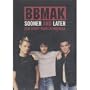 BBMak: Sooner or Later - Our First Year in America