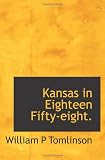 Kansas in Eighteen Fifty-eight.