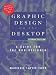 Book Graphic Design on the Desktop: A Guide for the Non-Designer, 2nd Edition