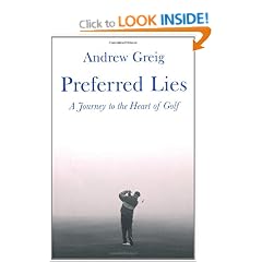 Preferred Lies: A Journey to the Heart of Golf