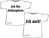 Ich bin schizophren - ich auch; T-Shirt weiß, Gr. S