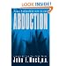 Abduction: Human Encounters with Aliens
