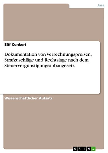 Dokumentation von Verrechnungspreisen, Strafzuschläge und Rechtslage nach dem Steuervergünstigungsabbaugesetz (German Edition)