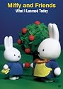 Miffy and Friends: What I Learned Today