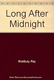 Long after midnight
