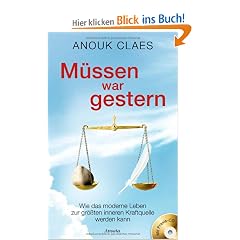 M�ssen war gestern (+ CD): Wie das moderne Leben zur gr��ten inneren Kraftquelle werden kann