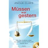 M�ssen war gestern (+ CD): Wie das moderne Leben zur gr��ten inneren Kraftquelle werden kannvon "Anouk Claes"
