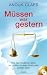 Produkt-Bild: M&uuml;ssen war gestern (+ CD): Wie das moderne Leben zur gr&ouml;&szlig;ten inneren Kraftquelle werden kann