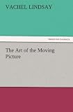 The Art of the Moving Picture (TREDITION CLASSICS)