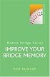 Improve Your Bridge Memory (Master Bridge Series)