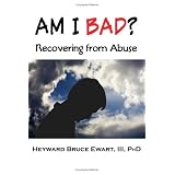 AM I BAD? Recovering From Abuse (New Horizons in Therapy)