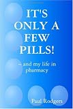 ITs ONLY A FEW PILLS! ~ and My Life in Pharmacy