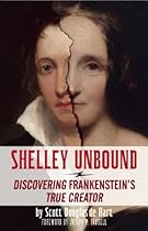 Shelley Unbound: Discovering Frankenstein's True Creator