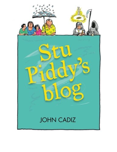 Stu Piddy's Blog, by John M Cadiz Stu Piddy's Blog, by John M Cadiz