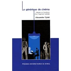 Le g�n�rique de cin�ma : Histoire et fonctions d'un fragment hybride