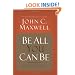 Be All You Can Be: A Challenge to Stretch Your God-Given Potential