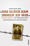 "Das Gl&uuml;ck kam immer zu mir": Rudolf Brazda - Das &Uuml;berleben eines Homosexuellen im Dritten Reich - Alexander Zinn