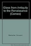 Glass from antiquity to the Renaissance