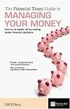 The FT guide to managing your money : how to be better off by making better financial decisions