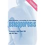 Understanding, Preventing and Overcoming Osteoporosis