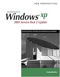 New Perspectives on Microsoft Windows XP, Comprehensive, 2005 Service Pack 2 Update (New Perspectives)