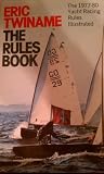 The rules book : the 1977-80 Yacht Racing Rules explained