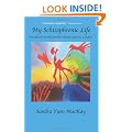 My Schizophrenic Life: The Road to Recovery from Mental Illness