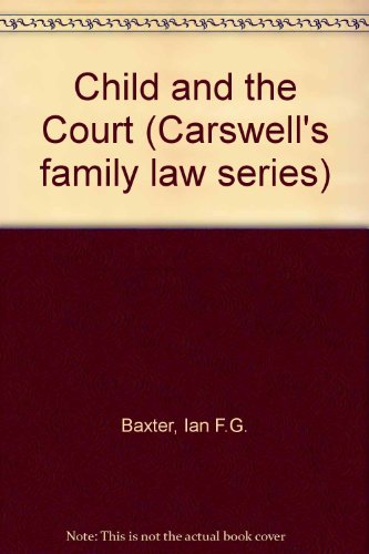 Child and the Court (Carswell's family law series)