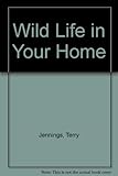 The wild life in your home
