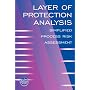 Layer of Protection Analysis: Simplified Process  Risk Assessment (Ccps Concept Book)