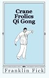 Crane Frolics Qi Gong