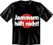 Suchen : cooles Fun-T-Shirt " Nicht Jammern !!! " Gr&ouml;&szlig;en S - XXL