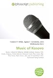 Music of Kosovo: Music, Culture of Albania, Serbian culture, Kosovo, Folk  music, Singing, Shota (dance), Classical music, Pop music, Hip  hop music, Rock ... of countries in the  Eurovision Song Contest