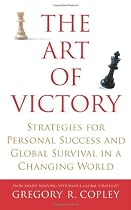 The Art of Victory: Strategies for Personal Success and Global Survival in a Changing World