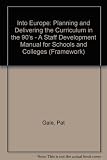 Into Europe : planning and delivering the curriculum in the 90s : a staff development manual for schools and colleges